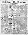 Maidstone Telegraph Saturday 29 July 1865 Page 1