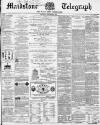 Maidstone Telegraph Saturday 25 November 1865 Page 1