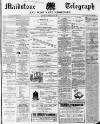 Maidstone Telegraph Saturday 16 February 1867 Page 1