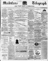 Maidstone Telegraph Saturday 23 March 1867 Page 1