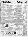 Maidstone Telegraph Saturday 11 June 1870 Page 1