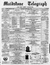 Maidstone Telegraph Saturday 03 December 1870 Page 1