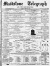 Maidstone Telegraph Saturday 25 March 1871 Page 1