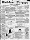 Maidstone Telegraph Saturday 27 May 1871 Page 1
