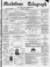 Maidstone Telegraph Saturday 10 June 1871 Page 1