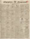 Chester Courant Tuesday 26 July 1831 Page 1