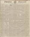 Chester Courant Tuesday 15 November 1831 Page 1