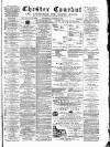 Chester Courant Wednesday 18 August 1886 Page 1