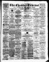 Chester Courant Wednesday 01 March 1893 Page 1