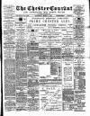 Chester Courant Wednesday 15 March 1899 Page 1