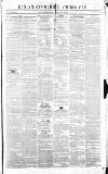 Gloucestershire Chronicle Saturday 26 February 1842 Page 1