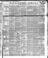 Gloucestershire Chronicle Saturday 13 May 1854 Page 1