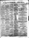 Gloucestershire Chronicle Saturday 23 July 1859 Page 1