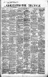Gloucestershire Chronicle Saturday 15 June 1867 Page 1