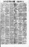Gloucestershire Chronicle Saturday 27 April 1872 Page 1