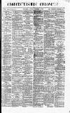 Gloucestershire Chronicle Saturday 09 December 1876 Page 1