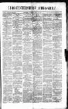 Gloucestershire Chronicle Saturday 03 March 1877 Page 1