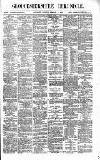Gloucestershire Chronicle Saturday 11 February 1882 Page 1