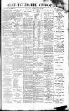 Gloucestershire Chronicle Saturday 31 July 1897 Page 1