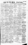 Gloucestershire Chronicle Saturday 12 March 1898 Page 1