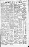 Gloucestershire Chronicle Saturday 15 April 1899 Page 1