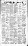 Gloucestershire Chronicle Saturday 01 July 1899 Page 1