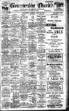 Gloucestershire Chronicle Saturday 12 April 1913 Page 1