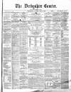 Derbyshire Courier Saturday 10 April 1869 Page 1