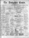 Derbyshire Courier Saturday 31 January 1874 Page 1