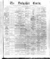 Derbyshire Courier Saturday 29 April 1882 Page 1