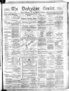 Derbyshire Courier Saturday 18 August 1888 Page 1