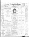 Derbyshire Courier Saturday 21 April 1900 Page 1