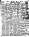 Hereford Times Saturday 12 May 1877 Page 1
