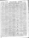 Hereford Times Saturday 13 June 1891 Page 1