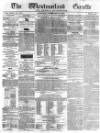 Westmorland Gazette Saturday 15 February 1840 Page 1