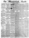 Westmorland Gazette Saturday 16 May 1840 Page 1