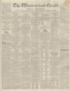 Westmorland Gazette Saturday 16 September 1848 Page 1