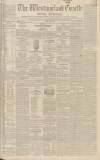 Westmorland Gazette Saturday 17 March 1849 Page 1