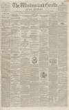 Westmorland Gazette Saturday 11 May 1850 Page 1