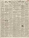 Westmorland Gazette Saturday 18 May 1850 Page 1