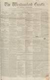 Westmorland Gazette Saturday 08 February 1851 Page 1