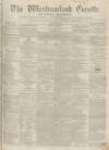 Westmorland Gazette Saturday 01 March 1851 Page 1