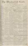 Westmorland Gazette Saturday 14 June 1851 Page 1