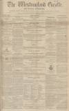 Westmorland Gazette Saturday 13 December 1851 Page 1