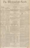 Westmorland Gazette Saturday 20 December 1851 Page 1