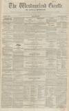 Westmorland Gazette Saturday 27 March 1852 Page 1