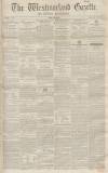 Westmorland Gazette Saturday 23 April 1853 Page 1