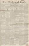 Westmorland Gazette Saturday 07 May 1853 Page 1