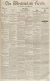 Westmorland Gazette Saturday 30 July 1853 Page 1