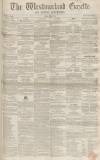 Westmorland Gazette Saturday 01 October 1853 Page 1